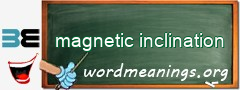 WordMeaning blackboard for magnetic inclination
